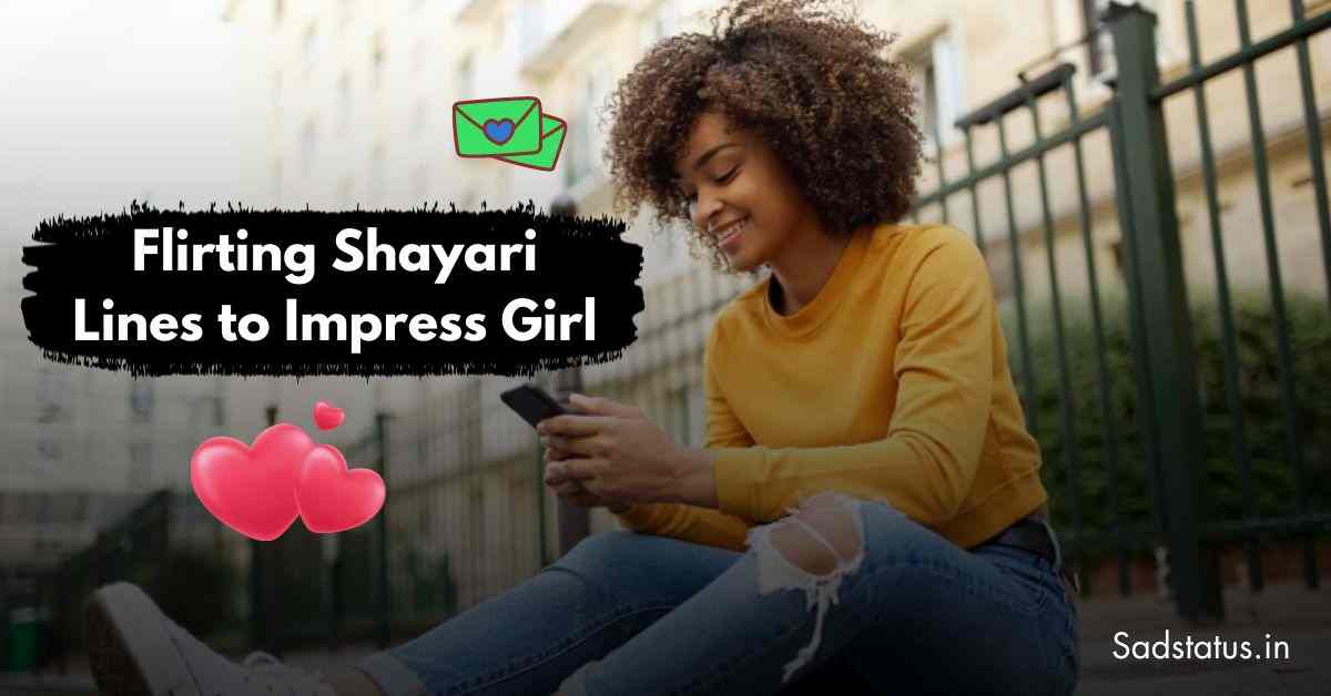 Flirting Shayari Lines to Impress Girl