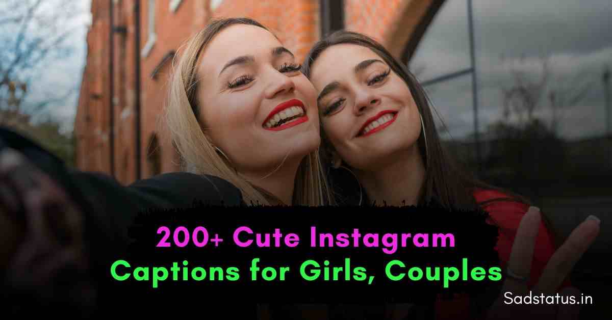 200+ Cute Instagram Captions for Girls, Couples